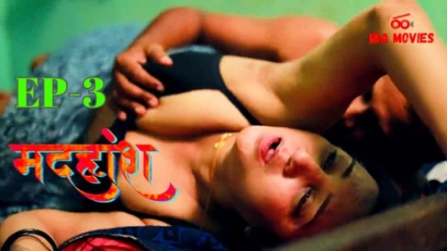 Madhuhosh 2024 S01 Ep03 Ibamovies Desi Hindi Hot Webseries