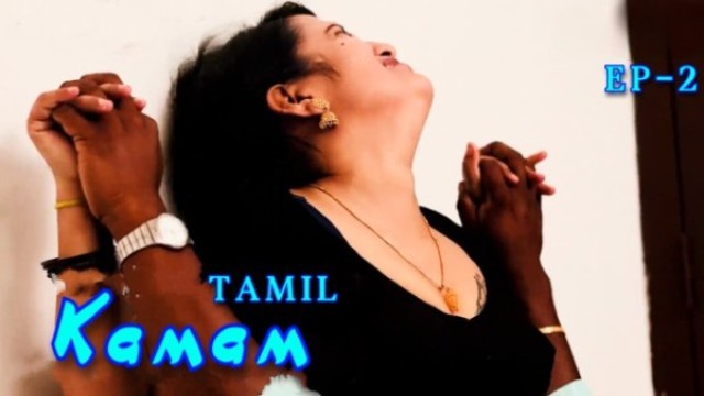 Kamam 2024 S01 Ep02 Ibamovies Desi Tamil Hot Webseries